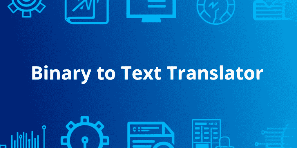 Binary to Text Translator