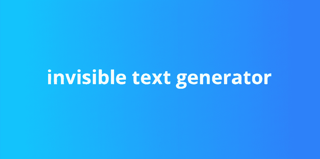 Invisible Text Generator