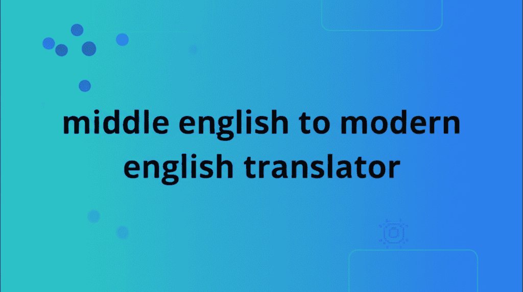 Middle English to Modern English Translator
