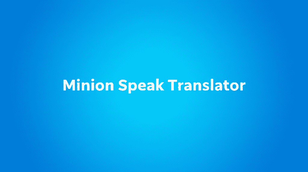 Minion Speak Translator