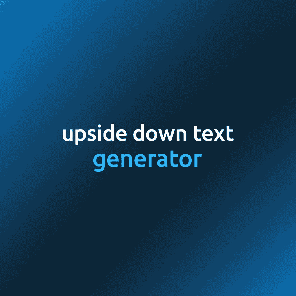 Upside Down Text Generator